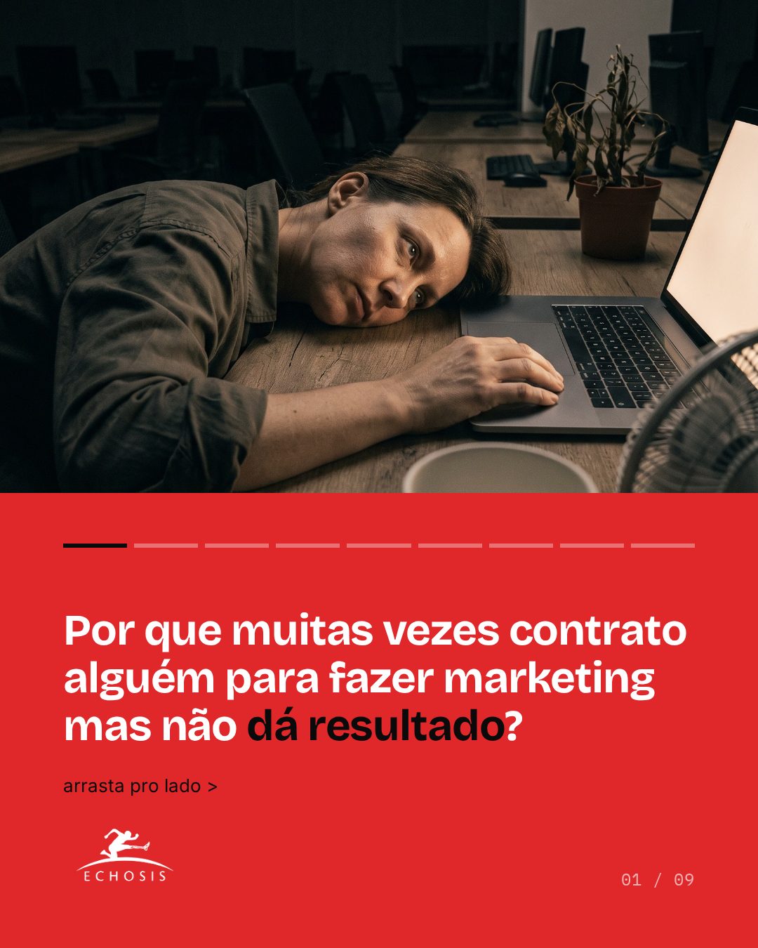 Slide de carrossel sobre marketing que não deu resultado, still de pessoa exausta à mesa